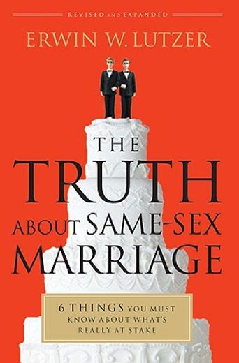 the truth about same-sex marriage,6 things you must know about what´s really at stake
