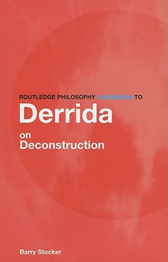 routledge philosophy guid to derrida on deconstruction