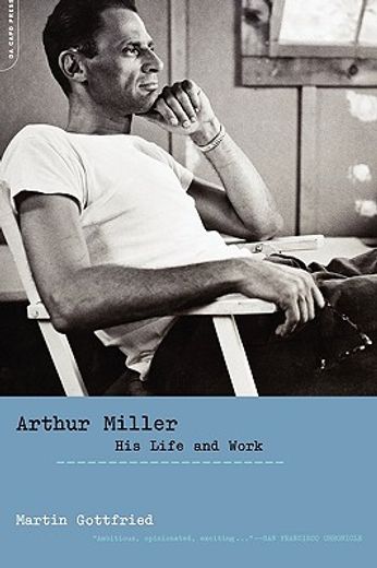 arthur miller,his life and work (en Inglés)