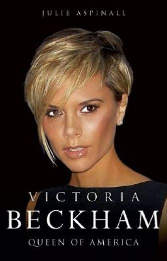 Libro victoria beckham,queen of america De julie aspinall - Buscalibre