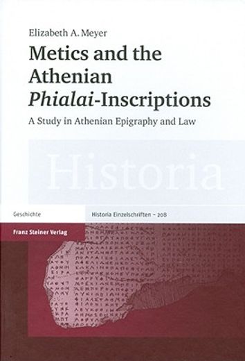 Metics and the Athenian 'Phialai'-Inscriptions: A Study in Athenian Epigraphy and Law