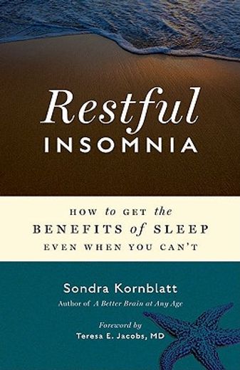 restful insomnia,how to get the benefits of sleep even when you can´t