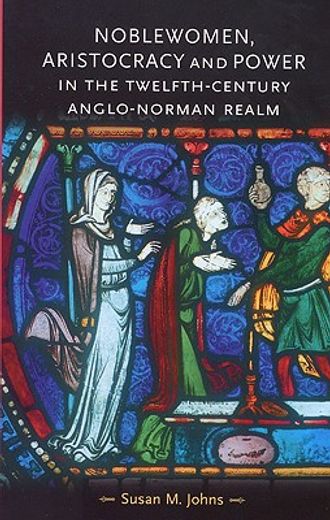 noblewomen, aristocracy and power in the twelfth-century ...