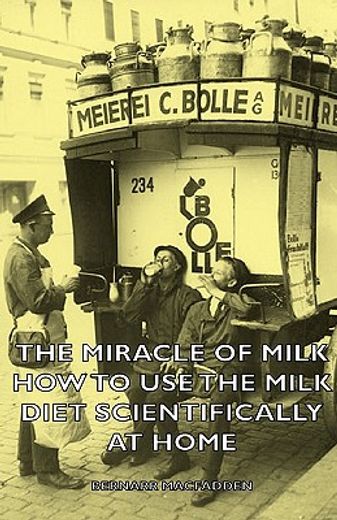 the miracle of milk,how to use the milk diet scientifically at home