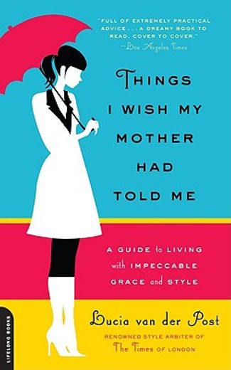 things i wish my mother had told me,a guide to living with impeccable grace & style