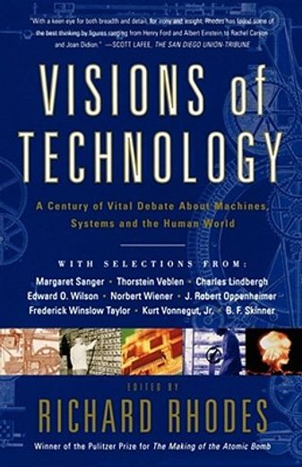 visions of technology,a century of vital debate about the human world
