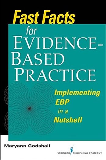 fast facts for evidence-based practice,implementing ebp in a nutshell
