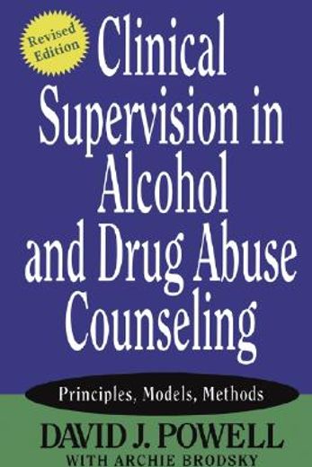 clinical supervision in alcohol and drug abuse counseling,principles, models, methods (en Inglés)