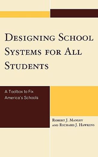 designing school systems for all students,a toolbox to fix america´s schools