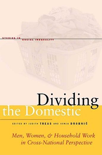 dividing the domestic,men, women, and household work in cross-national perspective