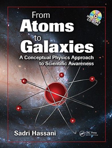 From Atoms to Galaxies: A Conceptual Physics Approach to Scientific Awareness [With CDROM] (en Inglés)