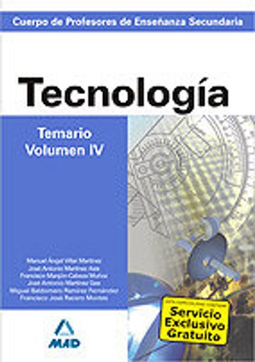 Cuerpo de profesores de enseñanza secundaria. Tecnología. Temario. Volumen iv (Profesores Eso - Fp 2012)