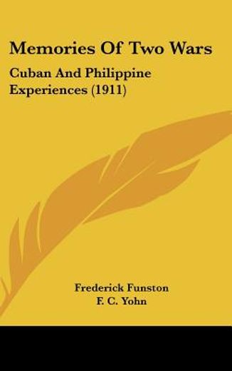 memories of two wars: cuban and philippine experiences (1911)