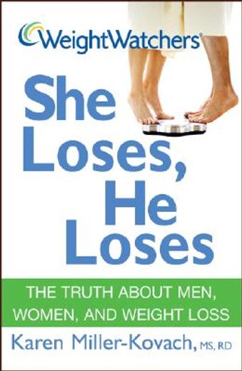 weight watchers she loses, he loses,the truth about men, women, and weight loss