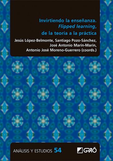 Invirtiendo la Enseñanza Flipped Learning de la Teoria a l (in Spanish)