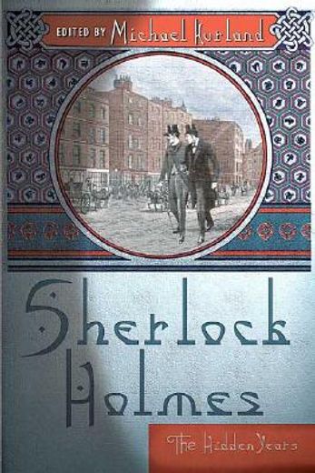 sherlock holmes,the hidden years (en Inglés)