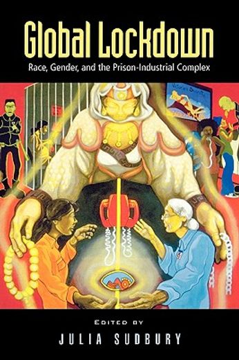 global lockdown,race, gender, and the prison-industrial complex