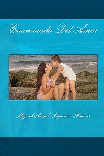 enamorado del amor (in Spanish)