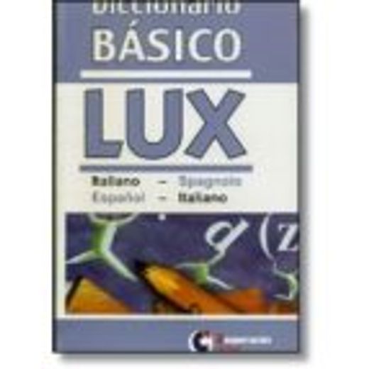 Diccionario básico Lux Italiano/spagnolo - Español/italiano (in Spanish)