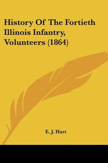 history of the fortieth illinois infantr