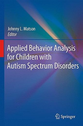 Applied Behavior Analysis for Children with Autism Spectrum Disorders (en Inglés)