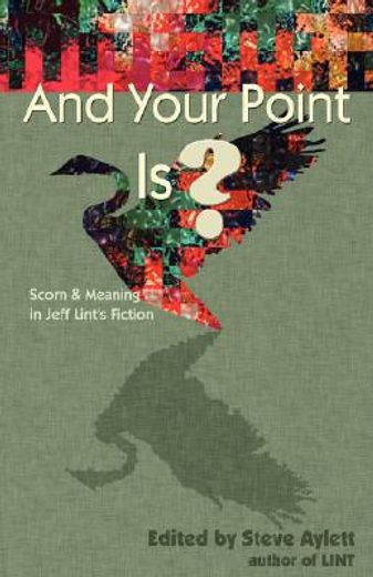 and your point is?,scorn and meaning in jeff lint`s fiction