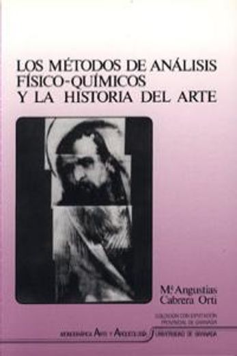 Los métodos de análisis físico-químicos y la Historia del Arte (Monográfica Humanidades/ Arte y Arqueología)