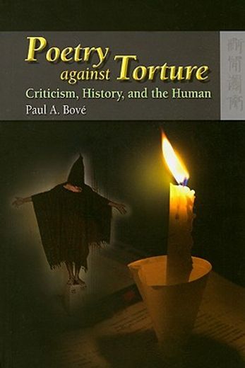 poetry against torture,criticism, history, and the human