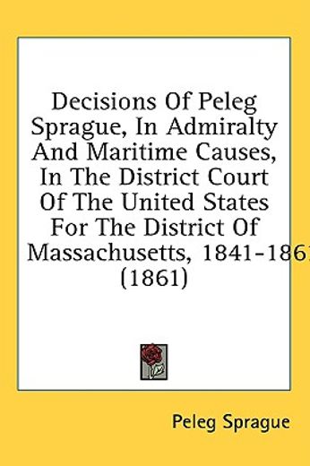 decisions of peleg sprague, in admiralty