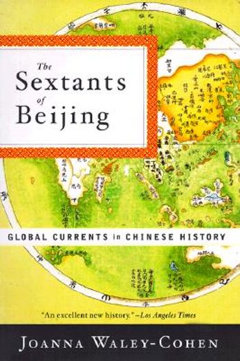 the sextants of beijing,global currents in chinese history (en Inglés)