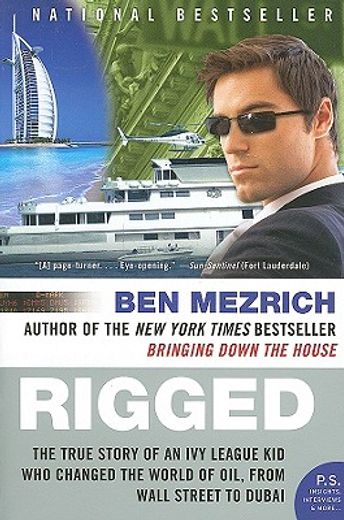 rigged,the true story of an ivy league kid who changed the world of oil, from wall street to dubai