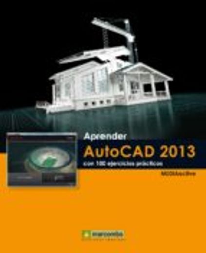 Aprender AutoCAD 2013 con 100 ejercicios prácticos (APRENDER...CON 100 EJERCICIOS PRÁCTICOS)