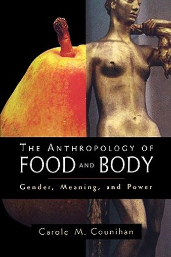 the anthropology of food and body,gender, meaning, and power