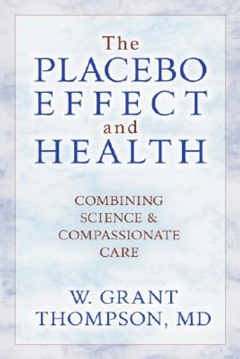 the placebo effect and health,combining science & compassionate care