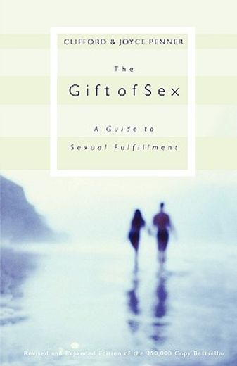 the gift of sex,a guide to sexual fulfillment (en Inglés)