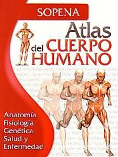 Atlas Del Cuepo Humano Sopena