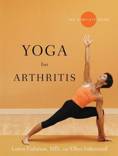 yoga for arthritis,the complete guide (en Inglés)