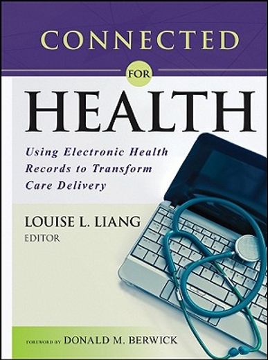 connected for health,using electronic health records to transform care delivery