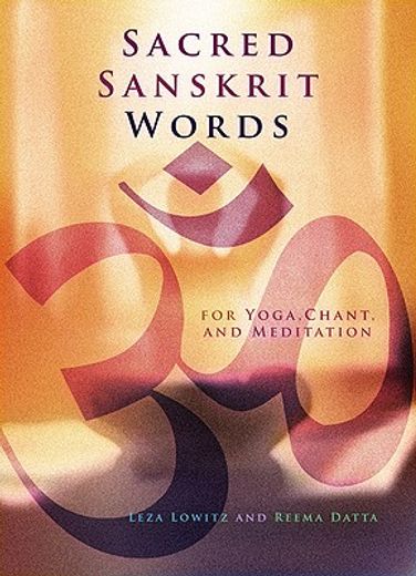 sacred sanskrit words,for yoga, chant, and meditation (in English)
