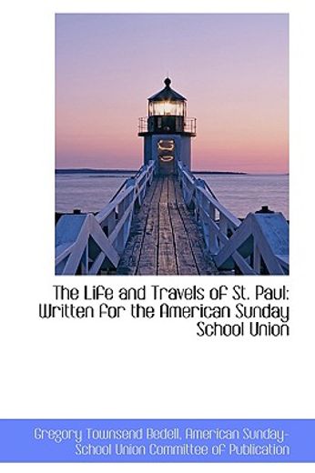 the life and travels of st. paul,written for the american sunday school union