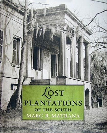 lost plantations of the south (en Inglés)