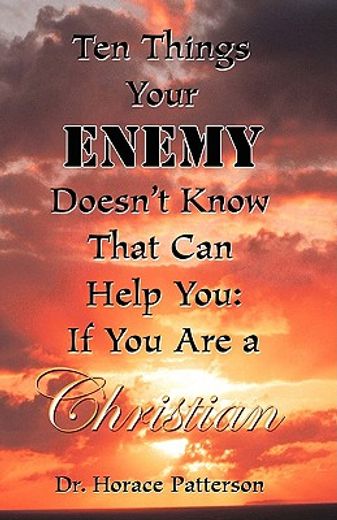 ten things your enemy doesn´t know that can help you
