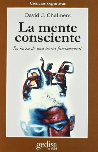 La Mente Consciente: En Busca de una Teoría Fundamental (in Spanish)