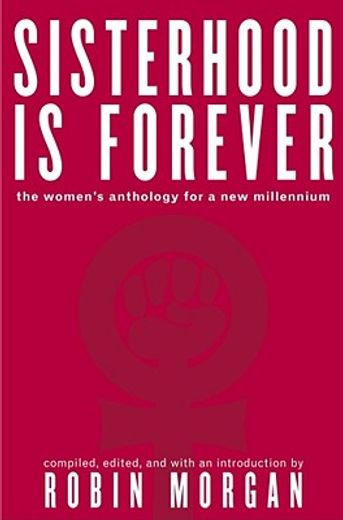 sisterhood is forever,the women´s anthology for the new millennium (in English)