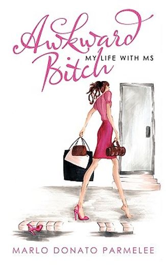 awkward bitch,my life with ms (in English)