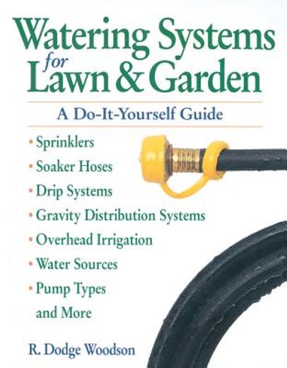 watering systems for lawn & garden,a do-it-yourself guide (en Inglés)