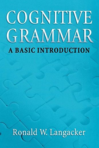 Cognitive Grammar: A Basic Introduction (en Inglés)