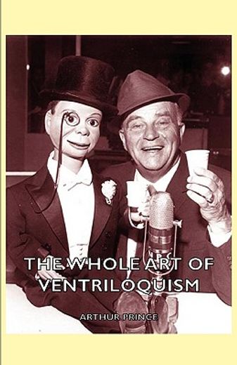 the whole art of ventriloquism