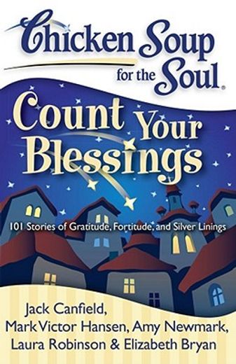 count your blessings,101 stories of gratitude, fortitude, and silver linings (en Inglés)