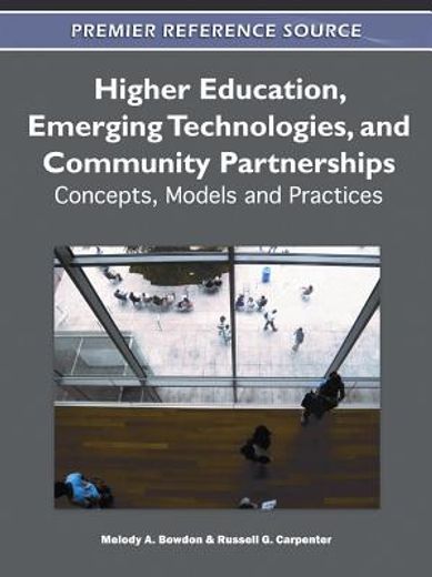 higher education, emerging technologies, and community partnerships,concepts, models and practices
